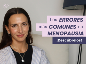 Errores en la menopausia y cómo evitarlos