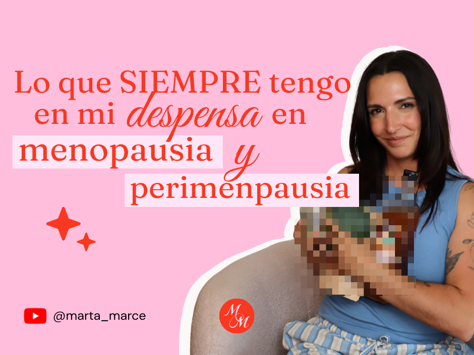 Los mejores alimentos para la menopausia: qué nunca falta en mi despensa