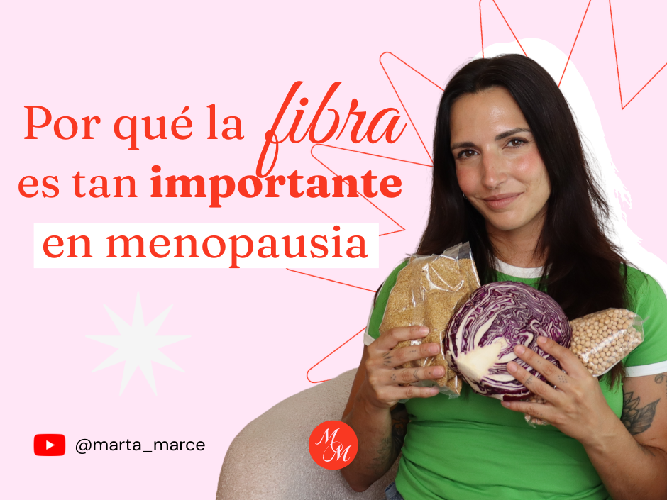Fibra en menopausia: por qué necesitas más de la que crees