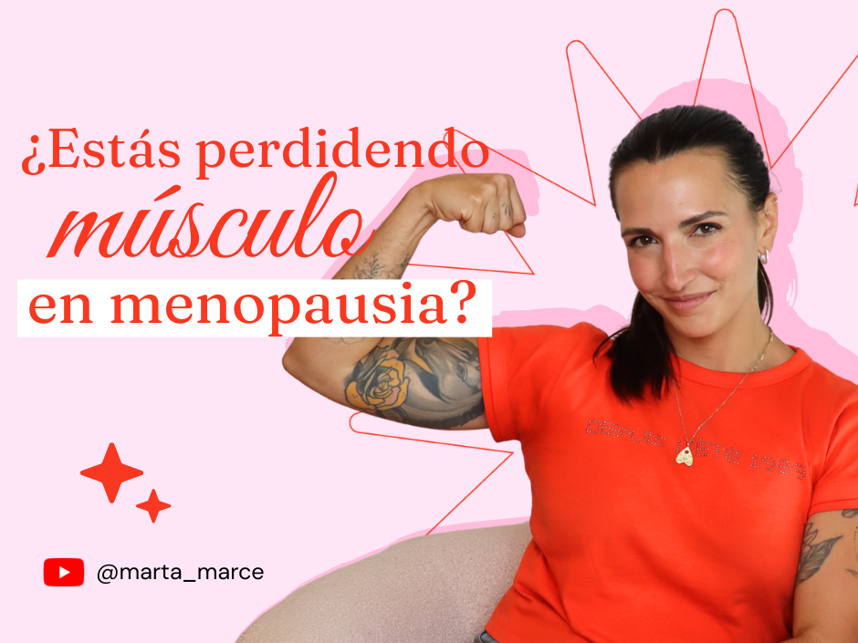 Sarcopenia en la menopausia: por qué pierdes músculo y cómo evitarlo